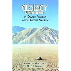 Geology Underfoot in Death Valley and Owens Valley (Yes, Geology Underfoot)