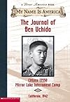 The Journal of Ben Uchida, Citizen 13559 Mirror Lake Internment Camp
