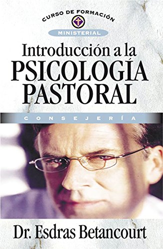 Introducción a la psicología pastoral: Consejería (Spanish Edition)