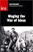 Waging the War of Ideas (Occasional Paper, 119) by John Blundell ISBN 0255365004