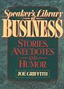Speaker's Library of Business Stories, Anecdotes, and Humor