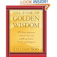 The Book of Golden Wisdom: 365 Daily Reflections to Enrich Your Life and Bring Health, Wealth, and Happiness by  Lillian Too