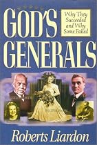 God's Generals: Why They Succeeded and Why Some Failed