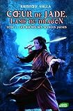 Coeur de Jade, Lame du dragon, Tome 2 : Les brumes des sources jaunes