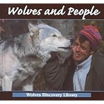 Wolves and People (Stone, Lynn M. Wolves Discovery Library.) book cover