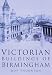 Victorian Buildings of Birmingham (In Old Photographs)