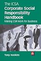 The ICSA Corporate Social Responsibility Handbook: Making CSR Work for Business