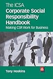 The ICSA corporate social responsibility handbook : making CSR work for business