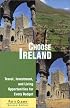 Choose Ireland, 2nd: Travel, Investment, and Living Opportunities for Every Budget