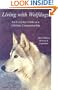 Living with Wolfdogs: An Everyday Guide to a Lifetime Companionship, Second Edition (Wolf Hybrid Education)