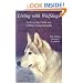 Living with Wolfdogs: An Everyday Guide to a Lifetime Companionship, Second Edition (Wolf Hybrid Education)