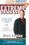 Extreme Success: The 7-Part Program That Shows You How to Break the Old Rules and Succeed Without Struggle