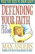 What You Need To Know About Defending Your Faith In 12 Lessons The What You Need To Know Study Guide Series