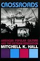 Crossroads: American Popular Culture and the Vietnam Generation (Vietnam--America in the War Years (Unnumbered).)