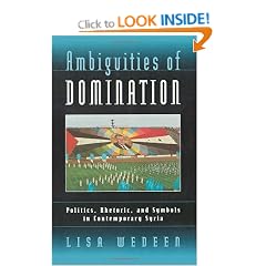 Ambiguities of Domination: Politics, Rhetoric, and Symbols in Contemporary Syria