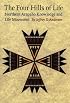The Four Hills of Life: Northern Arapaho Knowledge and Life Movement (Studies in the Anthropology of North Ame)