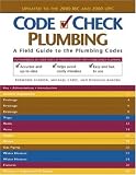 Code Check Plumbing: A Field Guide to the Plumbing Codes (Code Check : Plumbing)