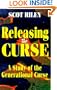 Releasing the Curse: A Study of the Generational Curse : (It's Not for the Child of God!!)