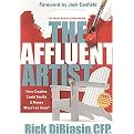 The Affluent Artist (How Creative Could You Be If Money Wasn't an Issue? the Money Book for Creative People) (Paperback)