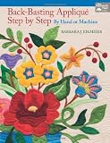 Back-Basting Applique: Step by Step by Hand or Machine