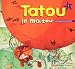 Bücher : Tatou le Matou Bd 1: Tatou le Matou 1. Livre: Le francais pour les petits. Methode pour l'enseignement du francais langue etrangère aux jeunes enfants. 5-7 Jahre