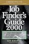 Job Finder's Guide, 2000: The Only Book You Need to Get the Job You Want