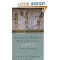 Goddesses, Whores, Wives And Slaves: Women in Classical Antiquity