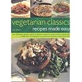 Vegetarian Classics: Recipes Made Easy: Over 200 Quick, Simple, Healthy & Delicious Vegatarian Dishes Shown Step-by-Step in 800 Clear Photographs for Guaranteed Fabolous Results Every Time book cover