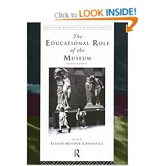 The Educational Role of the Museum (Leicester Readers in Museum Studies)