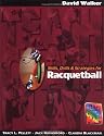 Skills, Drills & Strategies for Racquetball
