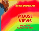 Mouse Views: What the Class Pet Saw (Reading Rainbow Book)