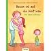 Bevor ich auf die Welt kam: Wie Babys entstehen