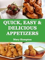 Quick, Easy and Delicious Appetizers-From Free Kindle Books Library Click to Download Free Kindle Book -> Quick, Easy and Delicious Appetizers