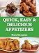 Quick, Easy and Delicious Appetizers