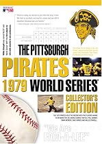 The Pittsburgh Pirates 1979 World Series Collector's Edition