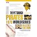 The Pittsburgh Pirates 1979 World Series Collector's Edition