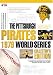 The Pittsburgh Pirates 1979 World Series Collector's Edition