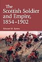 The Scottish Soldier and Empire, 1854-1902