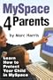 MySpace 4 Parents: Learn How To Protect Your Child In MySpace