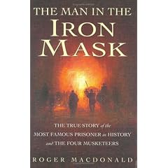 The Man in the Iron Mask: The Mystery Solved