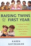 Raising Twins After the First Year: Everything You Need to Know About Bringing Up Twins, from Toddlers to Preteens