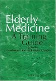 Books : Elderly Medicine: A Training Guide