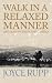 Walk in a Relaxed Manner: Life Lessons from the Camino