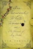 One Thousand White Women: The Journals of May Dodd: A Novel