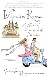 When in Rome...: A Novel of Piazzas and Passion