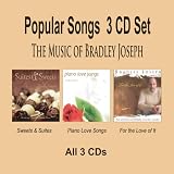 Bradley Joseph`s Popular Piano Songs 3 CD Set - Piano Love Songs, For The Love Of It, Suites & Sweets, Romantic Piano
