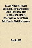 Assat Players: Jason Williams, Tero Arkiomaa, Scott Langkow, Arto Javanainen, Denis Chervyakov, Petri Varis, Eric Perrin, Matt Nicker-