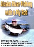 Search : Alaska River Fishing With A Fly Rod