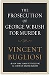 The Prosecution of George W. Bush for Murder