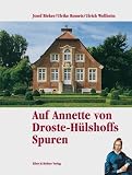 Auf Annette von Droste-H�lshoffs Spuren: Eine Bildreise